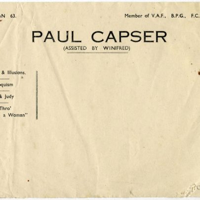 Paul Capser (assisted by Winifred) headed paper advertising modern magic & illusions, Ventriloquism, Punch & Jundy and Sawing thro a woman | Thanks to Joan Liddiard